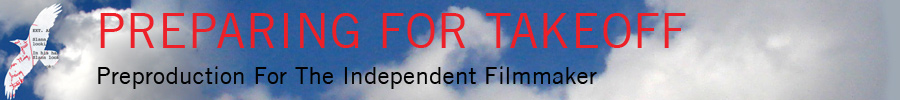Preparing For Takeoff: Preproduction For the Independent Filmmaker